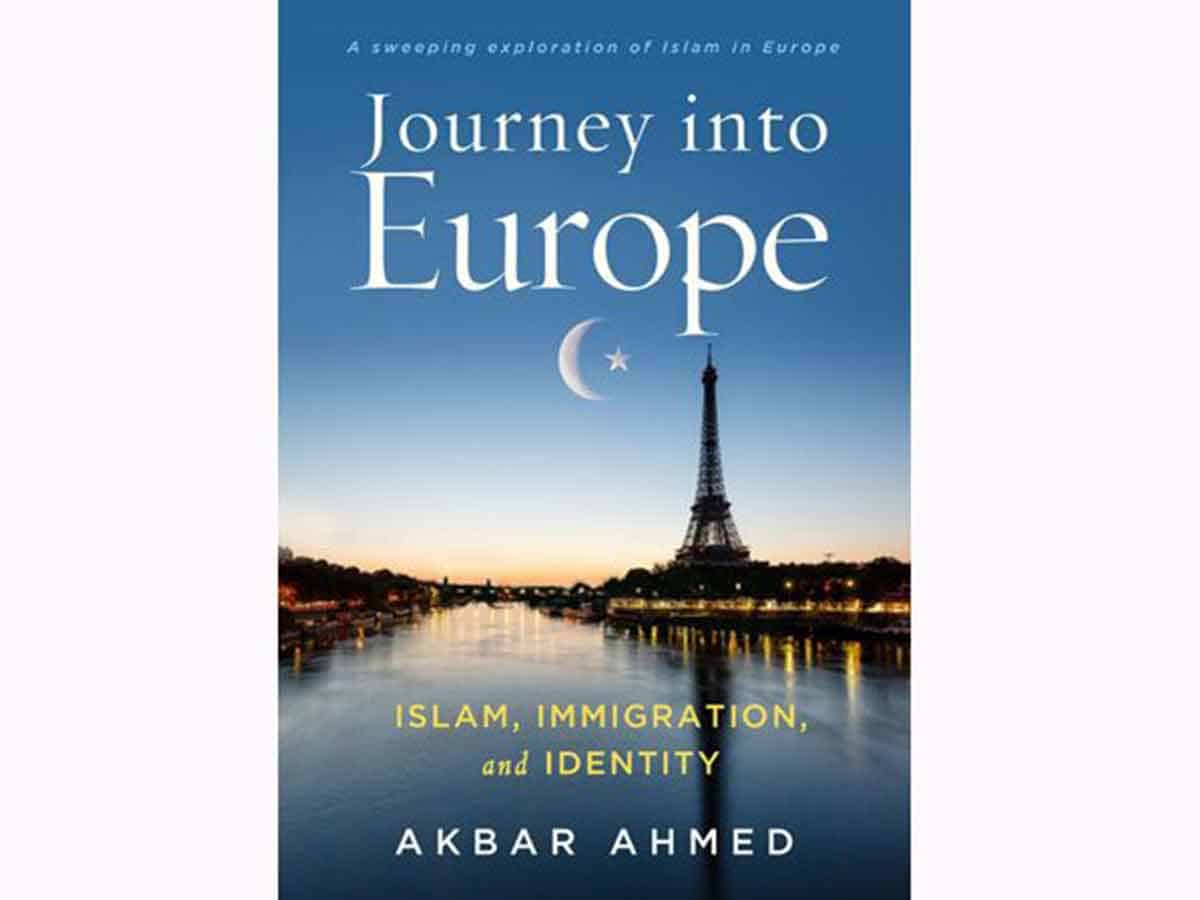 Akbar Ahmed explores Europe anew; gives call for peaceful togetherness