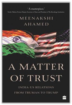 'A Matter of Trust' chronicles India-US ties over 7 decades